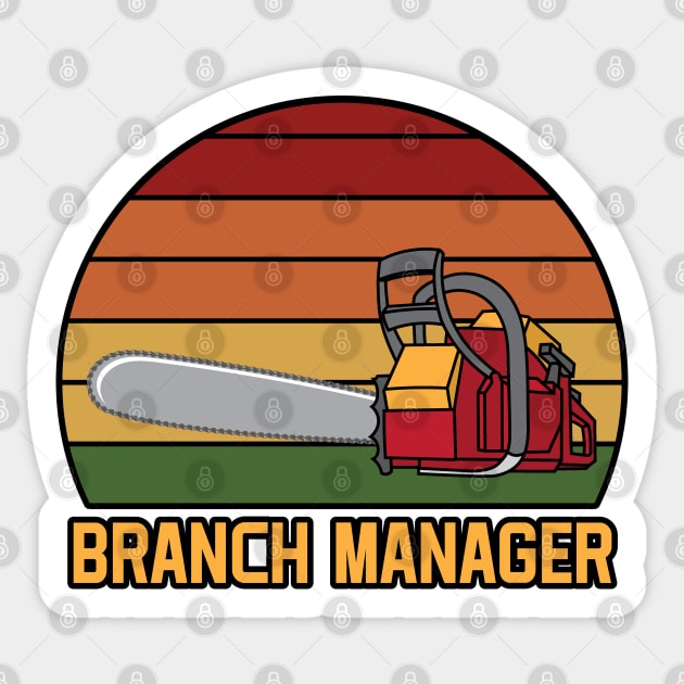 Funny Chainsaw Branch Manager Pun Sticker by Huhnerdieb Apparel